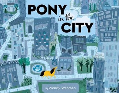 Pony in the City, Wendy Wahman - Gebonden - 9781454922322