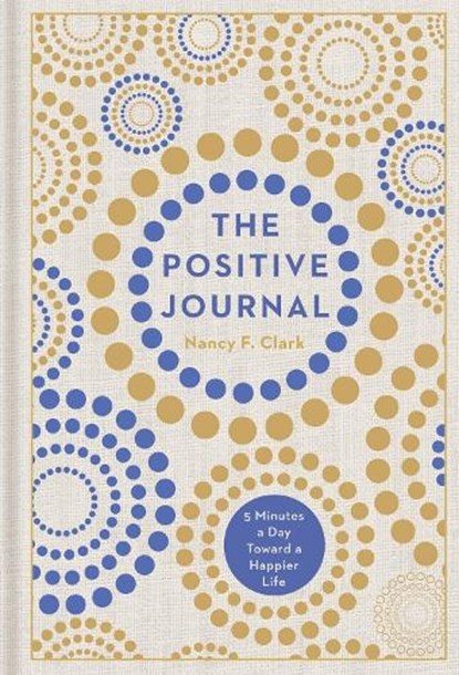 The Positive Journal, Nancy Clark - Gebonden - 9781454925026
