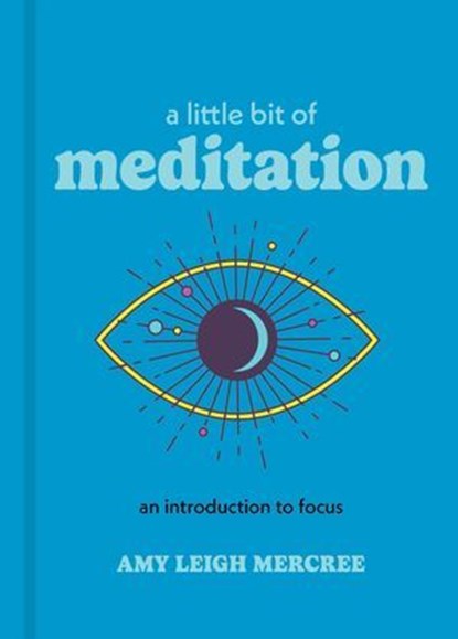 A Little Bit of Meditation, Amy Leigh Mercree - Ebook - 9781454926900