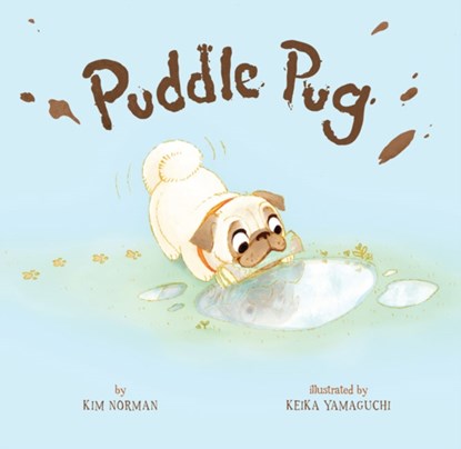 Puddle Pug, Kim Norman - Gebonden - 9781454927150