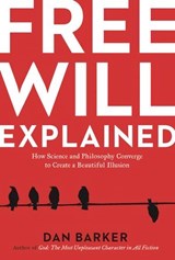 Free Will Explained - Dan Barker - 9781454927365