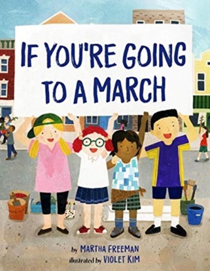 If You're Going to a March, Martha Freeman ; Violet Kim - Gebonden - 9781454929932