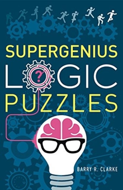 Supergenius Logic Puzzles, Barry R. Clarke - Paperback - 9781454930396
