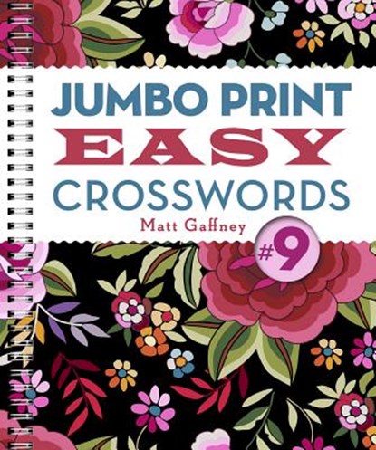 JUMBO PRINT EASY CROSSWORDS #9, Matt Gaffney - Paperback - 9781454931430