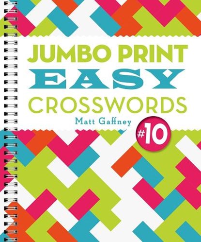 Jumbo Print Easy Crosswords #10, Matt Gaffney - Paperback - 9781454931447
