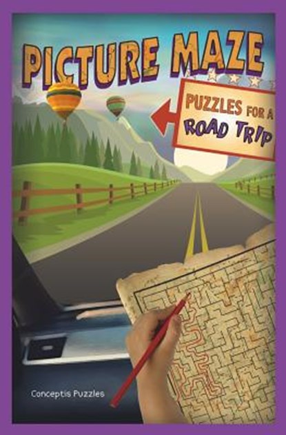 Picture Maze Puzzles for a Road Trip, Conceptis Puzzles - Paperback - 9781454931607