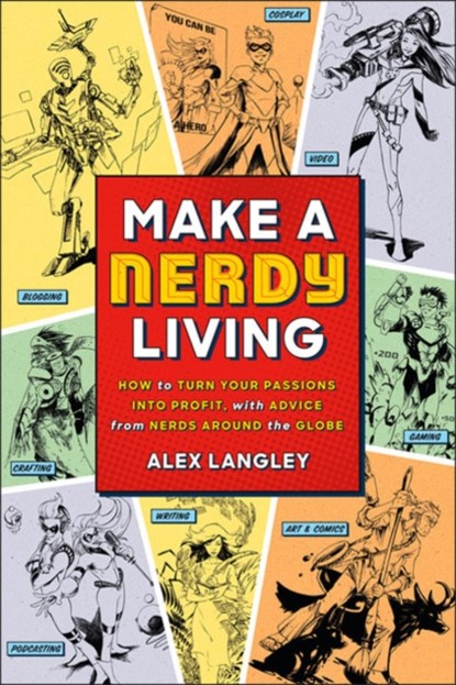 Make a Nerdy Living, Alex Langley - Paperback - 9781454932420