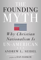 The Founding Myth - Andrew L Seidel ; Dan Barker - 9781454933281
