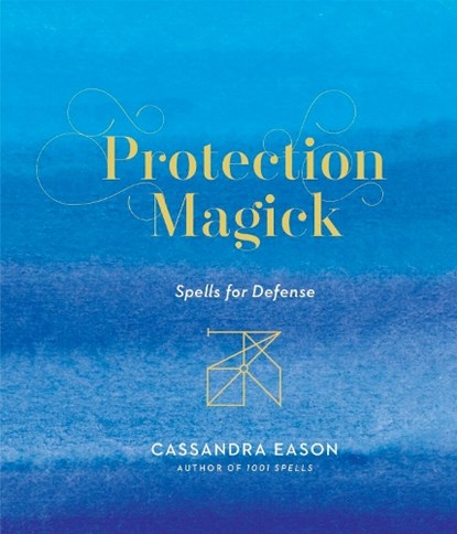 Protection Magick, Cassandra Eason - Gebonden - 9781454933502