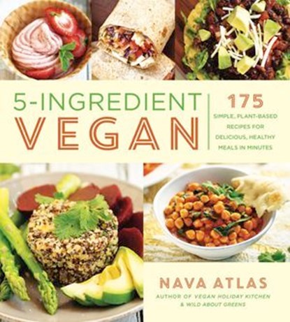 5-Ingredient Vegan, Nava Atlas - Ebook - 9781454933564