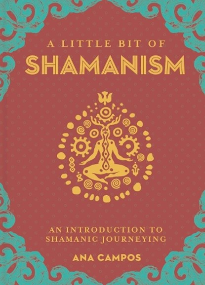 A Little Bit of Shamanism, Ana Campos - Gebonden - 9781454933755
