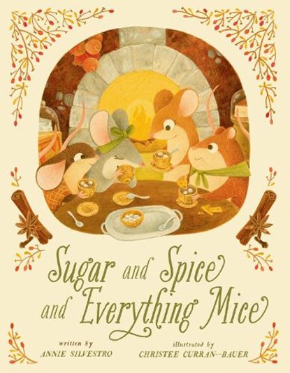 Sugar and Spice and Everything Mice, Annie Silvestro - Gebonden - 9781454934356