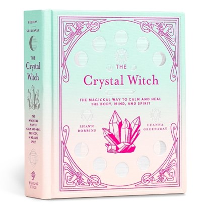 The Crystal Witch, Leanna Greenaway ; Shawn Robbins - Gebonden - 9781454934684