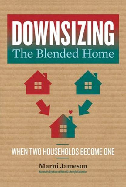 Downsizing the Blended Home, Marni Jameson - Ebook - 9781454934745