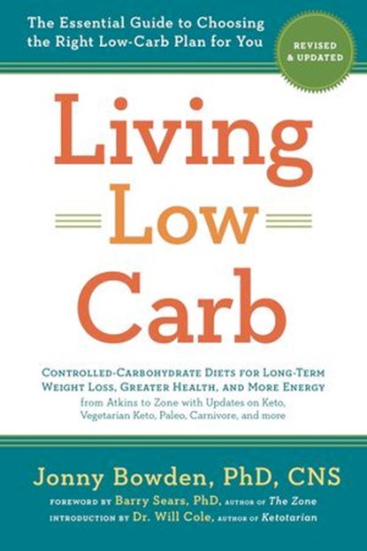 Living Low Carb: Revised & Updated Edition, Jonny Bowden ; Barry Sears ; Will Cole - Ebook - 9781454935056