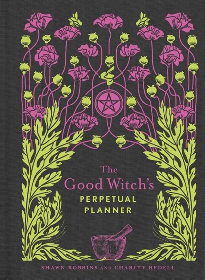 The Good Witch's Perpetual Planner, Shawn Robbins ; Charity Bedell - Paperback - 9781454936602