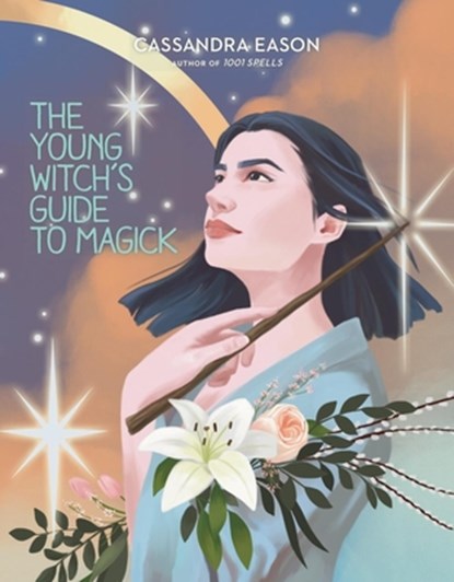 The Young Witch's Guide to Magick, Cassandra Eason - Gebonden - 9781454936855