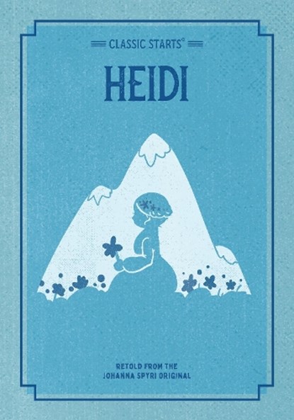 Classic Starts: Heidi, Johanna Spyri - Paperback - 9781454937968