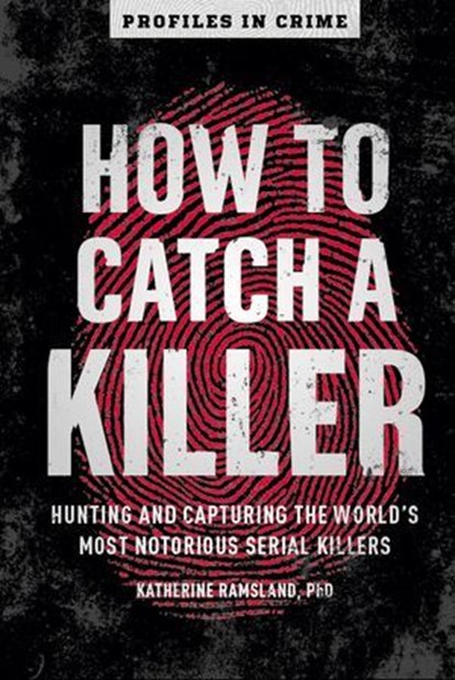 How to Catch a Killer, Katherine Ramsland - Ebook - 9781454939412