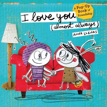 I Love You (Almost Always): A Pop-Up Book of Friendship, Anna Llenas - Gebonden - 9781454939504