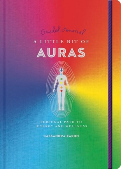 Little Bit of Auras Guided Journal, A, Cassandra Eason - Paperback - 9781454940319