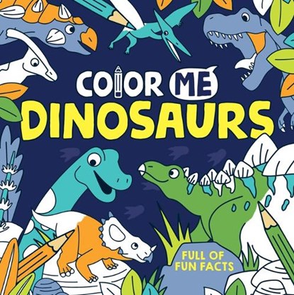 Color Me: Dinosaurs, Emma Taylor - Paperback - 9781454941293