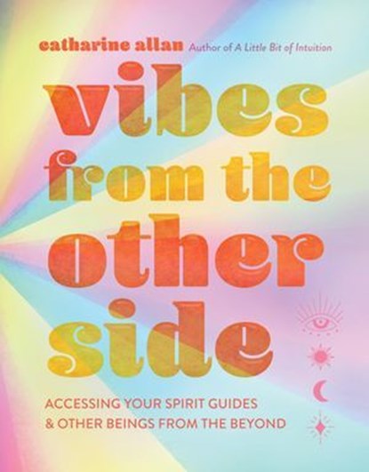 Vibes from the Other Side, Catharine Allan - Ebook - 9781454944515