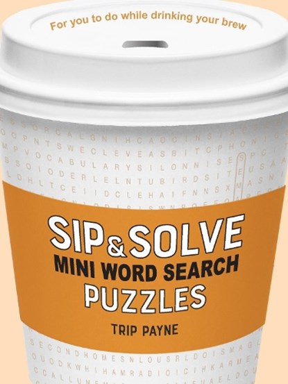Sip & Solve Mini Word Search Puzzles, Trip Payne - Paperback - 9781454948049