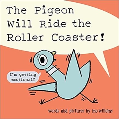 The Pigeon Will Ride the Roller Coaster, Mo Willems - Paperback - 9781454949145
