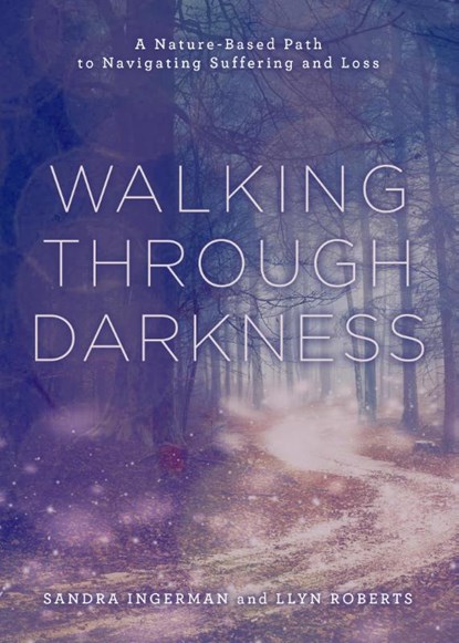 Walking through Darkness, Sandra Ingerman ; Llyn Roberts - Paperback - 9781454950851