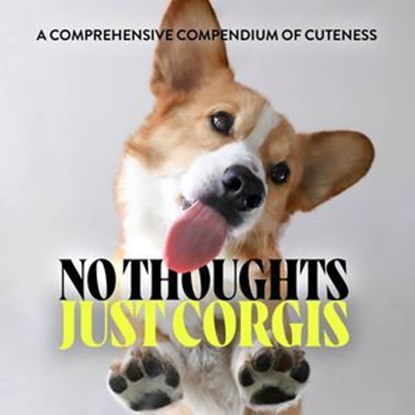 No Thoughts Just Corgis, Union Square & Co. - Ebook - 9781454951865