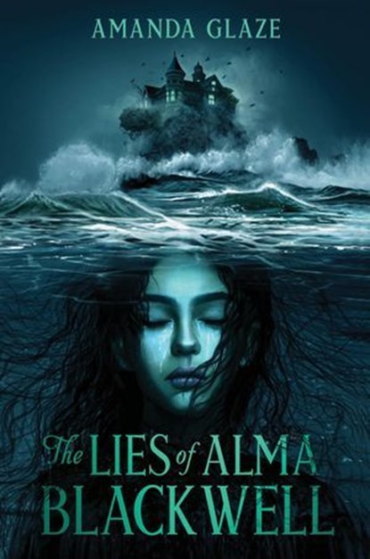 The Lies of Alma Blackwell, Amanda Glaze - Ebook - 9781454951933