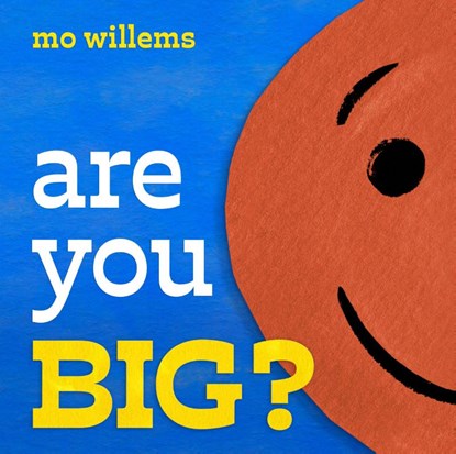 Are You Big?, Mo Willems - Paperback - 9781454952039