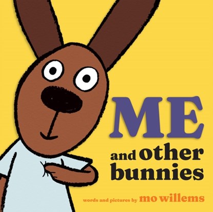 Me and Other Bunnies, Mo Willems - Paperback - 9781454952701