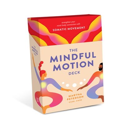 The Mindful Motion Deck: Strengthen Your Mind-Body Connection with Somatic Movement, Martha Peterson - Gebonden - 9781454953173