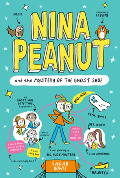 Nina Peanut and the Mystery of the Ghost Shoe, Sarah Bowie - Paperback - 9781454953296