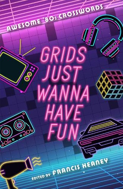 Grids Just Wanna Have Fun, Francis Heaney - Paperback - 9781454953432