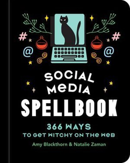 Social Media Spellbook, Amy Blackthorn ; Natalie Zaman - Ebook - 9781454953852