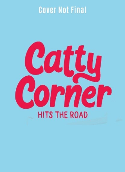 Catty Corner Hits the Road, Julie Murphy - Gebonden - 9781454956518