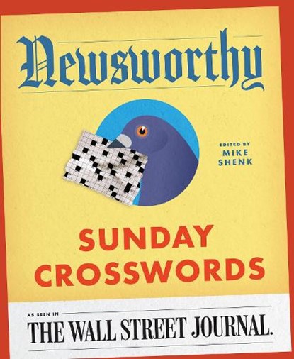 Newsworthy Sunday Crosswords: As Seen in the Wall Street Journal, Mike Shenk - Paperback - 9781454956952