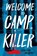 Welcome to Camp Killer, Cynthia Murphy - Paperback - 9781454958611