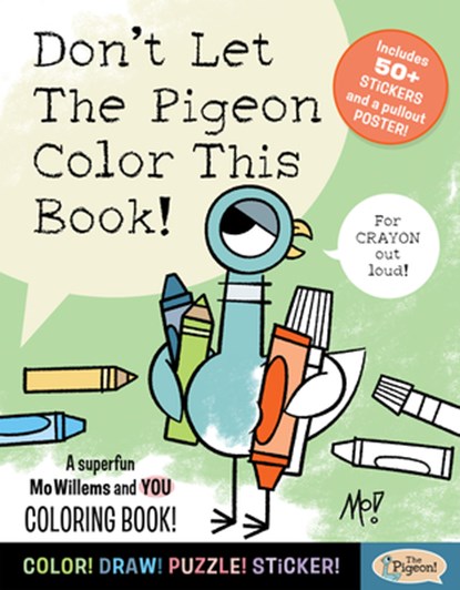 Don't Let the Pigeon Color This Book!: A Superfun Mo Willems and You Coloring Book!, Mo Willems Workshop - Paperback - 9781454959922