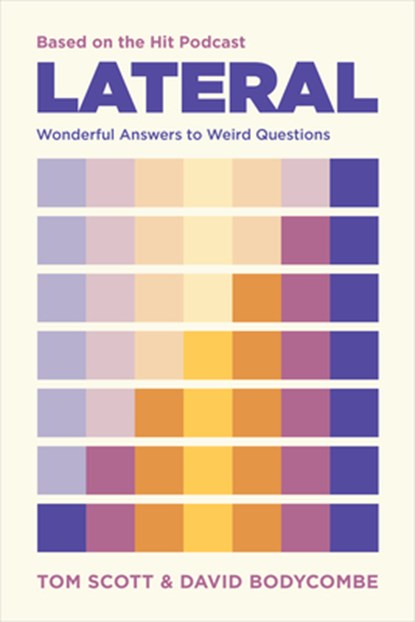 Lateral - Based on the Hit Podcast: Wonderful Answers to Weird Questions, Tom Scott - Paperback - 9781454960249