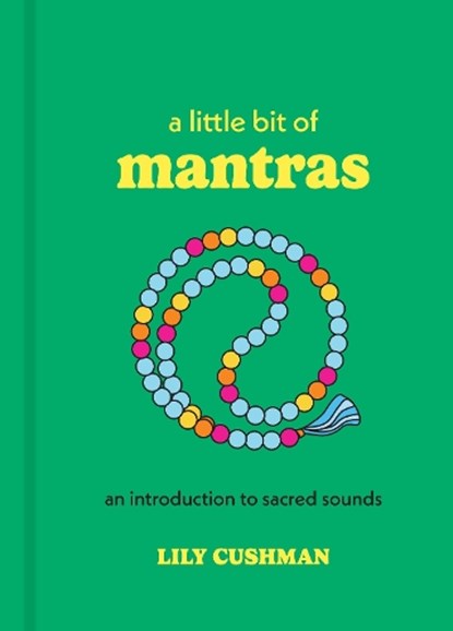 A Little Bit of Mantras, Lily Cushman - Gebonden - 9781454960720