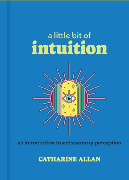 A Little Bit of Intuition, Catharine Allan - Gebonden - 9781454961444