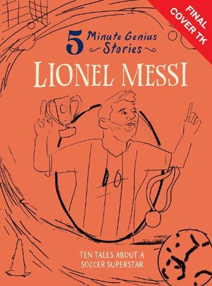 Lionel Messi: 5-Minute Genius Stories, Heather (Assistant Editor) Alexander - Gebonden - 9781454961727