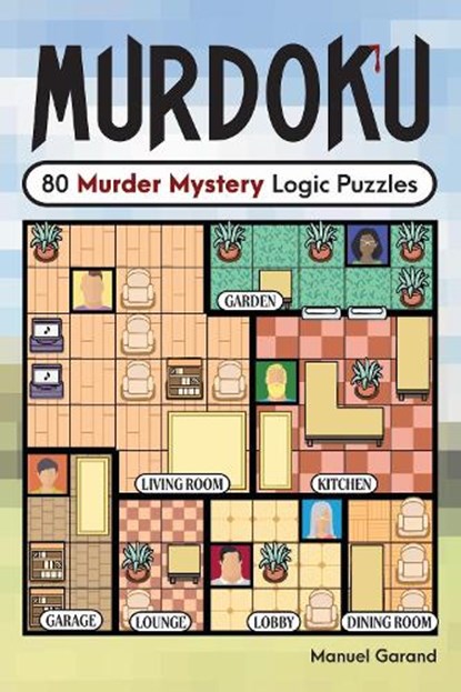 Murdoku: 80 Murder Mystery Logic Puzzles, Manuel Garand - Paperback - 9781454961796