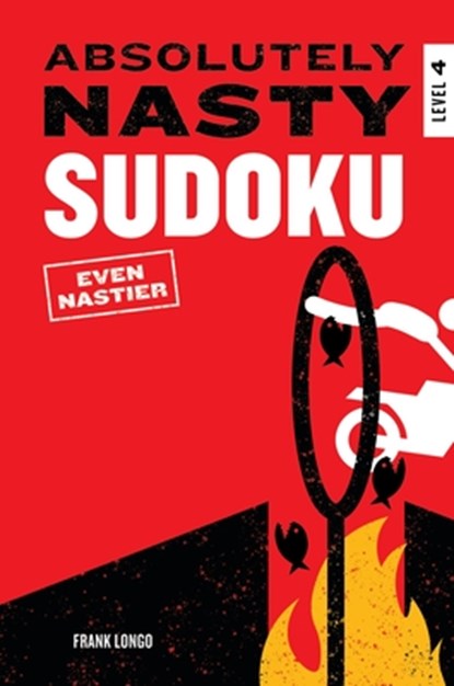 Absolutely Nasty Sudoku: Even Nastier - Level 4, Frank Longo - Paperback - 9781454962281