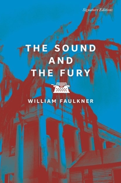 The Sound and the Fury, William Faulkner - Paperback - 9781454962519