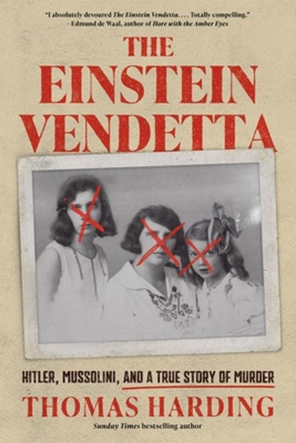 The Einstein Vendetta: Hitler, Mussolini, and a True Story of Murder, Thomas Harding - Gebonden - 9781454962991